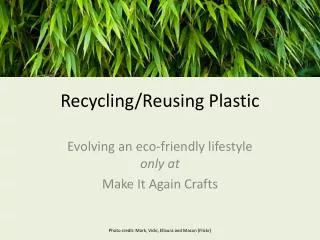 Recycling/Reusing Plastic