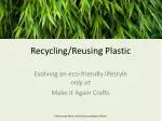 Recycling/Reusing Plastic - slide 1