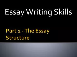 Part 1 - The Essay Structure