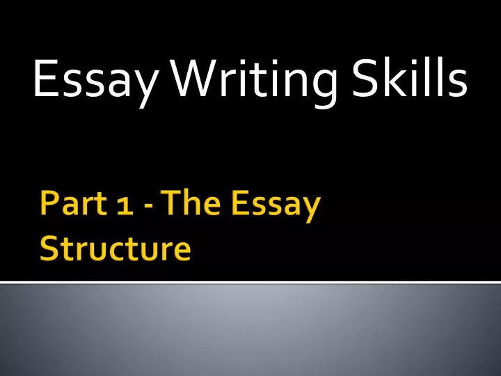 part 1 the essay structure