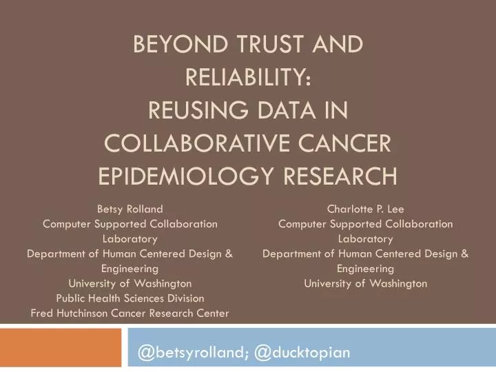 beyond trust and reliability reusing data in collaborative cancer epidemiology research