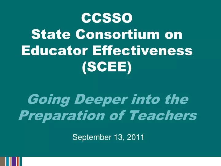 ccsso state consortium on educator effectiveness scee going deeper into the preparation of teachers