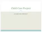 Child Care Project Junior: Collaborative Path to Addressing Student Needs - slide 1