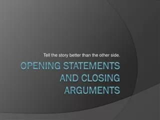 Opening Statements and Closing Arguments