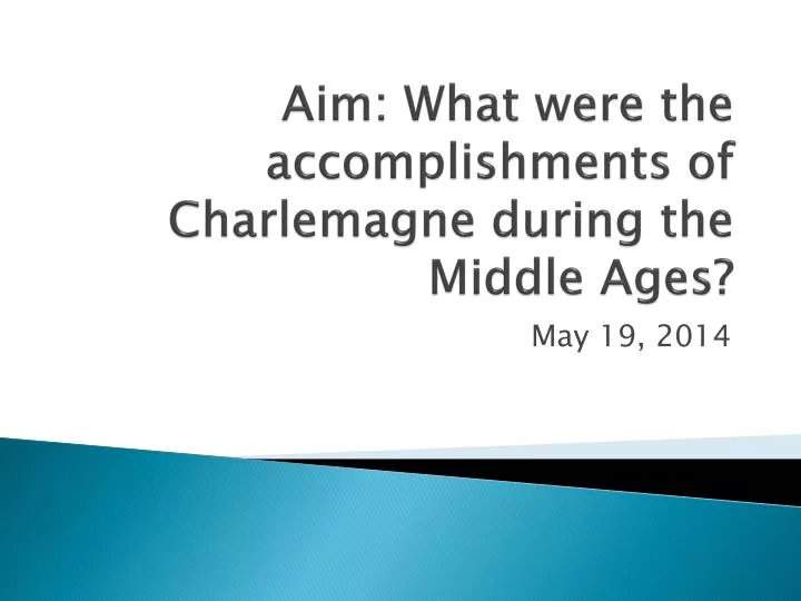 aim what were the accomplishments of charlemagne during the middle ages