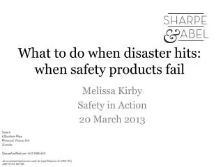 What to do when disaster hits: when safety products fail