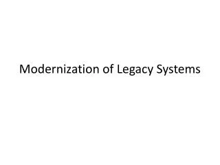 Modernization of Legacy Systems