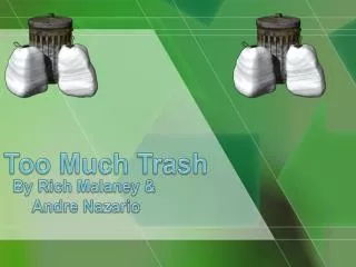 Too Much Trash