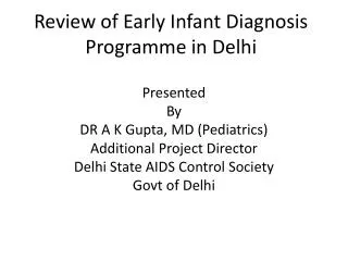 Review of Early Infant Diagnosis Programme in Delhi