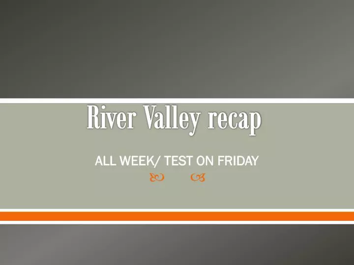 river valley recap