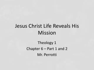 Jesus Christ Life Reveals His Mission