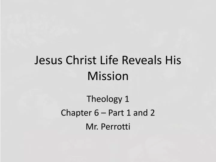 jesus christ life reveals his mission