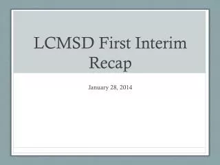 LCMSD First Interim Recap