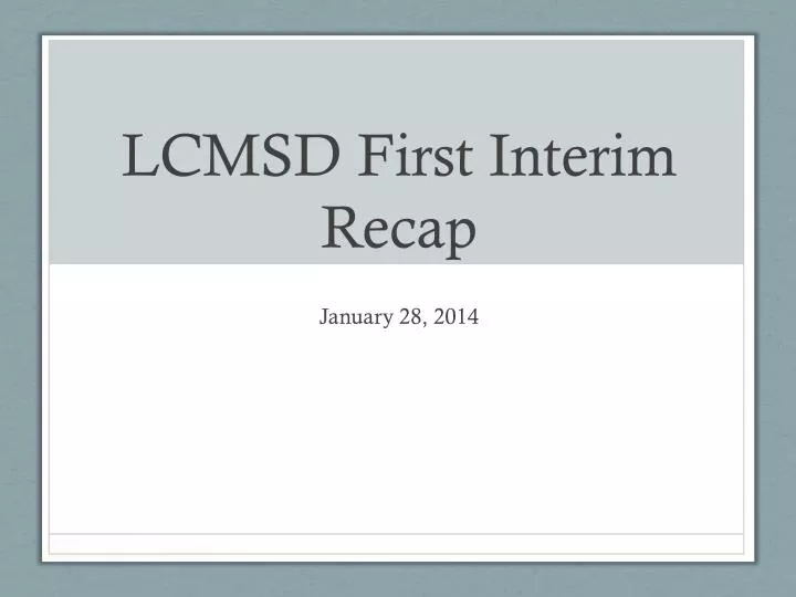 lcmsd first interim recap