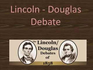 Lincoln - Douglas Debate