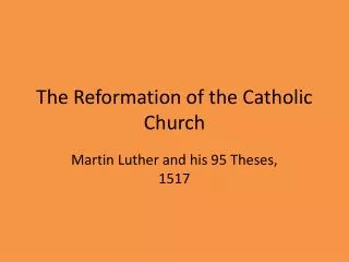The Reformation of the Catholic Church