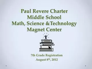 Paul Revere Charter Middle School Math, Science &amp;Technology Magnet Center