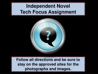 Independent Novel Tech Focus Assignment