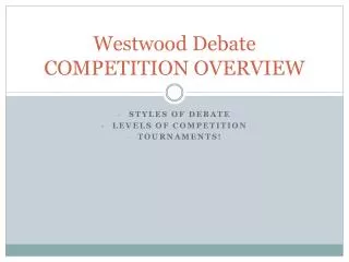 Westwood Debate COMPETITION OVERVIEW