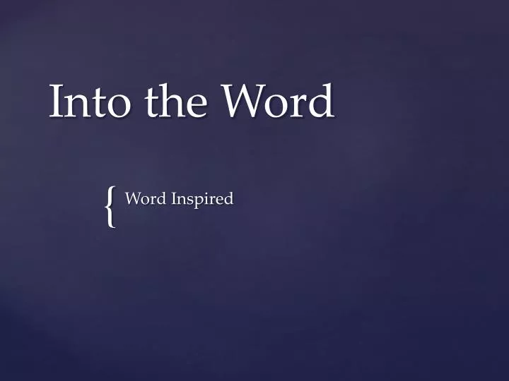into the word