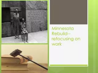 Minnesota Rebuild-- refocusing on work
