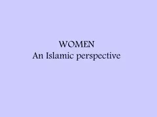 WOMEN An Islamic perspective