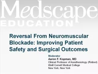 Reversal From Neuromuscular Blockade: Improving Patient Safety and Surgical Outcomes