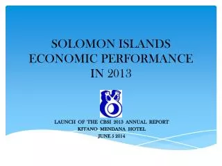 SOLOMON ISLANDS ECONOMIC PERFORMANCE IN 2013