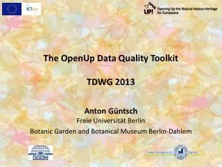The OpenUp Data Quality Toolkit TDWG 2013