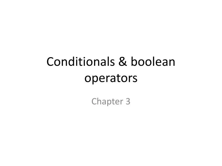 conditionals boolean operators