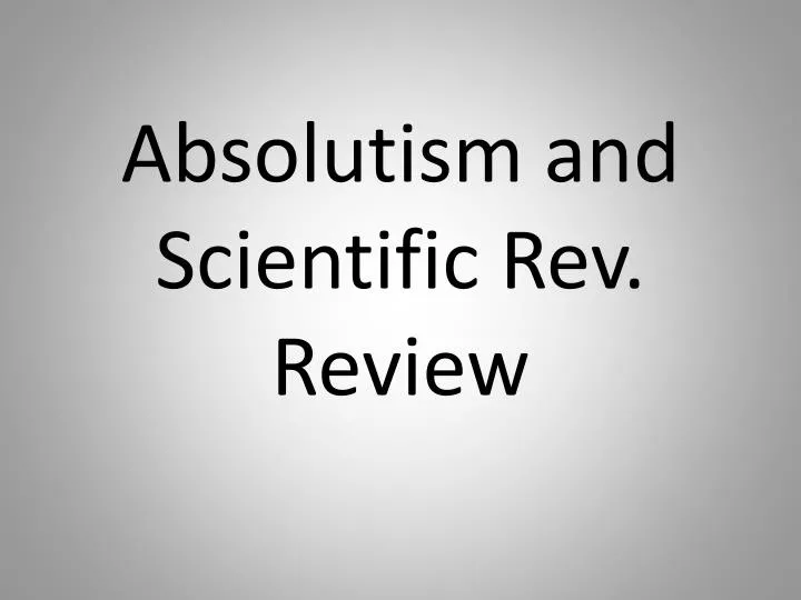 absolutism and scientific rev review
