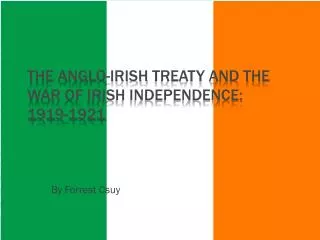 The Anglo-Irish Treaty and the War of Irish Independence: 1919-1921