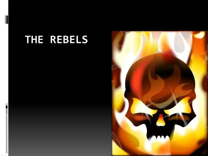 the rebels