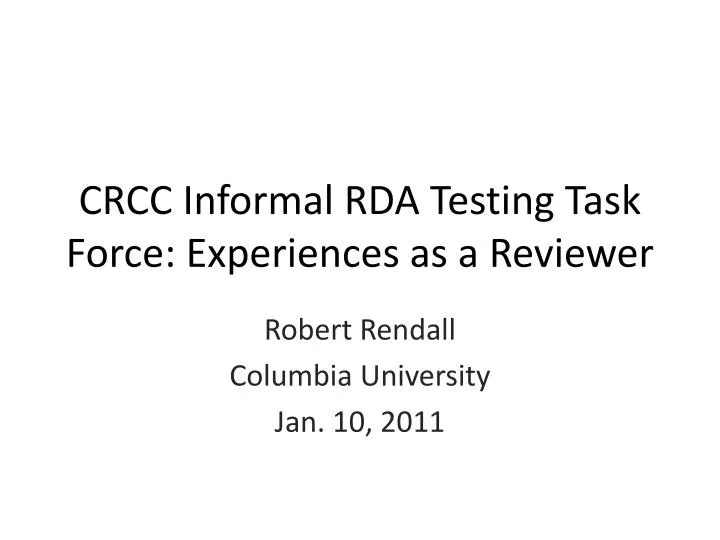crcc informal rda testing task force experiences as a reviewer