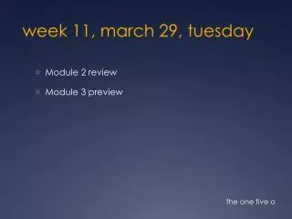 week 11, march 29, tuesday