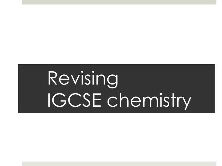 revising igcse chemistry