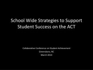 School Wide Strategies to Support Student Success on the ACT