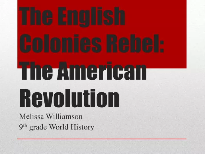 the english colonies rebel the american revolution