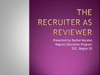 The Recruiter as Reviewer