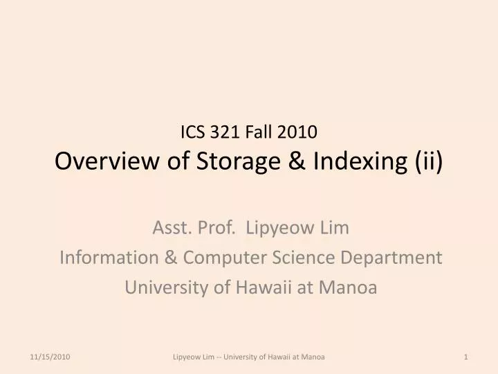 ics 321 fall 2010 overview of storage indexing ii