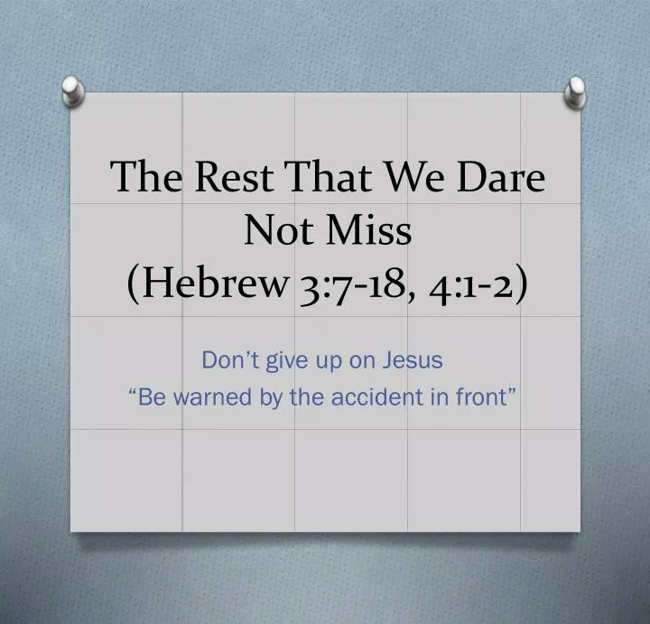 the rest that we dare not miss hebrew 3 7 18 4 1 2