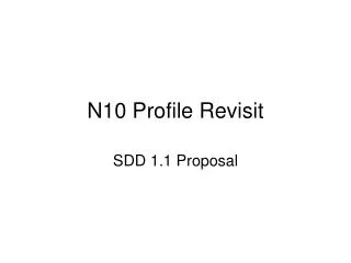 N10 Profile Revisit