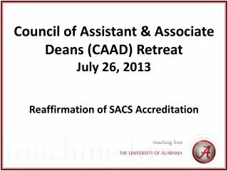 Council of Assistant &amp; Associate Deans (CAAD) Retreat July 26, 2013