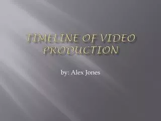 Timeline of video production