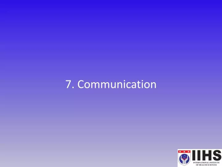 7 communication