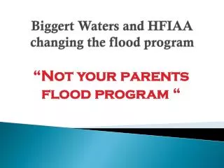 Biggert Waters and HFIAA changing the flood program