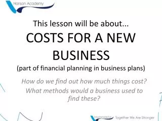 How do we find out how much things cost? What methods would a business used to find these?