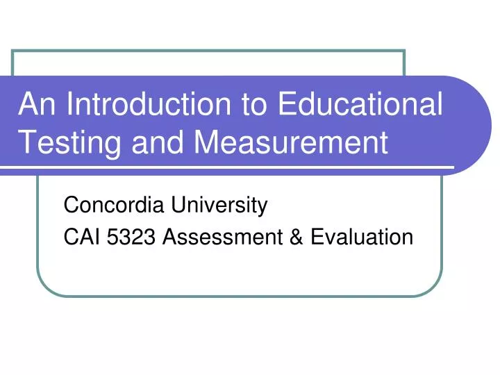 an introduction to educational testing and measurement