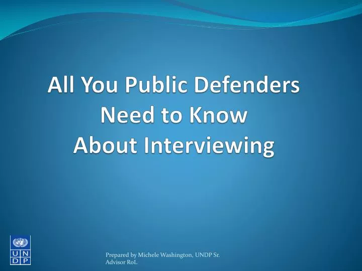 all you public defenders need to know about interviewing
