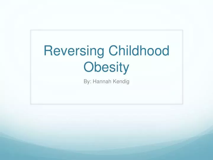 reversing childhood obesity